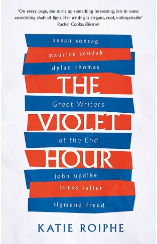 The Violet Hour - Great Writers at the End