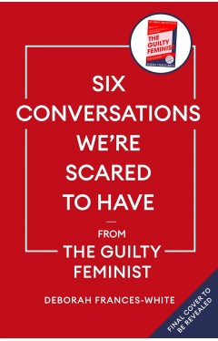 Six Conversations We're Scared to Have