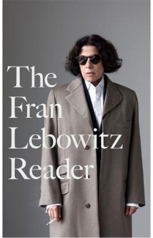 The Fran Lebowitz Reader