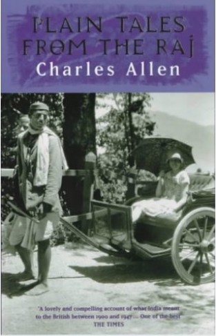 Plain Tales From The Raj: Images of British India in the 20th Century