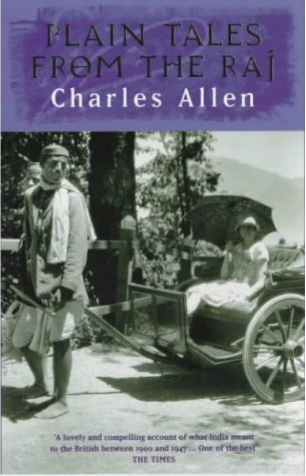 Plain Tales From The Raj: Images of British India in the 20th Century