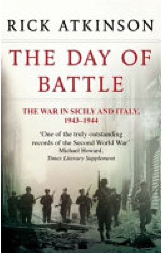 The Day Of Battle: The War in Sicily and Italy 1943-44 (Liberation Trilogy)
