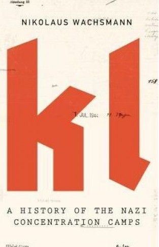 KL - A History of the Nazi Concentration Camps