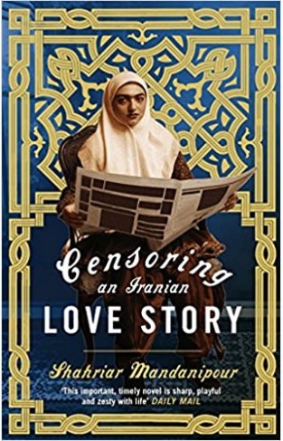 Censoring an Iranian Love Story - A Novel