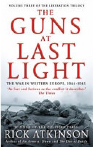 The Guns at Last Light: The War in Western Europe, 1944-1945