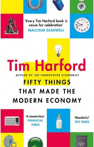 Fifty Things That Made the Modern Economy