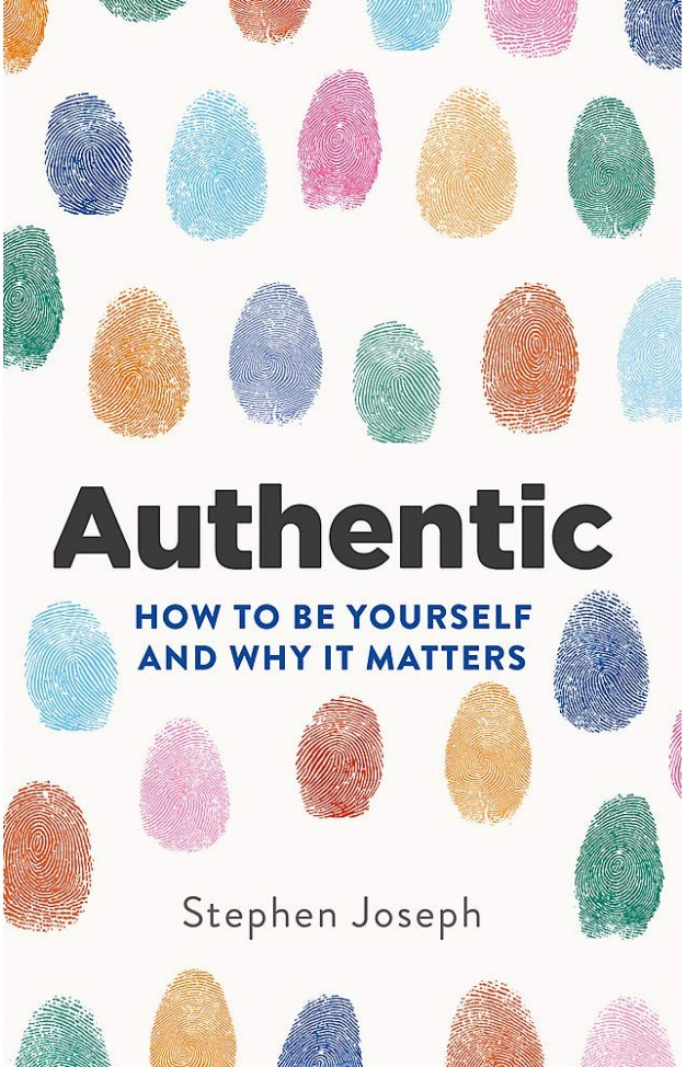 Authentic: How to be yourself and why it matters