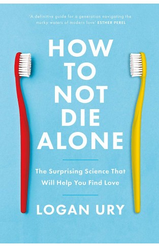 How to Not Die Alone - The Surprising Science of Finding Love