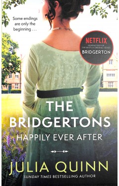The Bridgertons: Happily Ever After: Epilogues (Bridgerton Family)