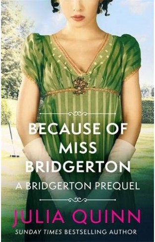 Because of Miss Bridgerton - A Bridgerton Prequel