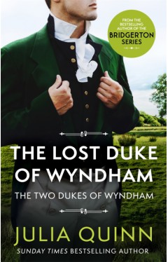 The Lost Duke Of Wyndham: by the bestselling author of Bridgerton (Two Dukes of Wyndham)