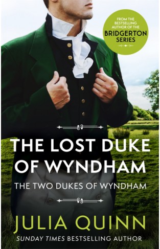 The Lost Duke Of Wyndham: by the bestselling author of Bridgerton (Two Dukes of Wyndham)