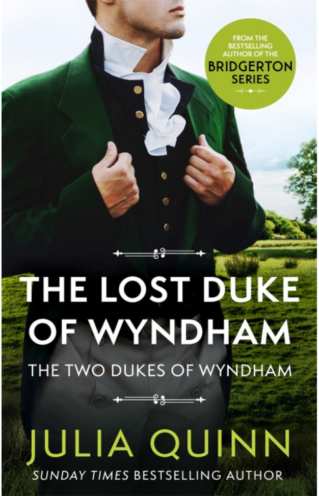 The Lost Duke Of Wyndham: by the bestselling author of Bridgerton (Two Dukes of Wyndham)