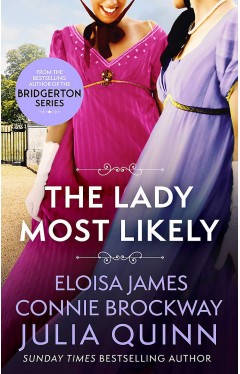 The Lady Most Likely: A Novel in Three Parts
