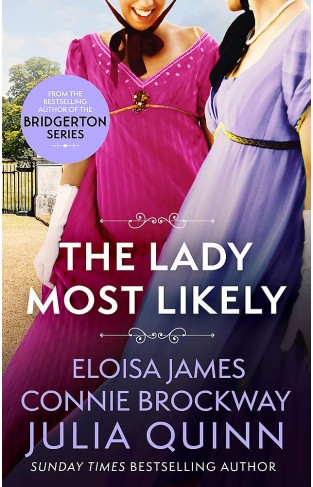 The Lady Most Likely: A Novel in Three Parts
