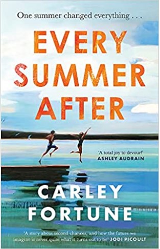 Every Summer After: A heartbreakingly gripping story of love and loss