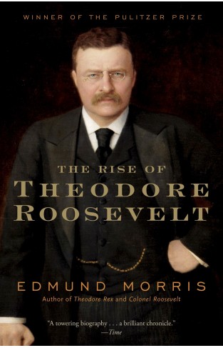 Rise Of Theodore Roosevelt (Modern Library)