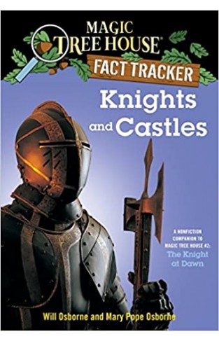 Knights and Castles - A Nonfiction Companion to Magic Tree House #2: The Knight at Dawn