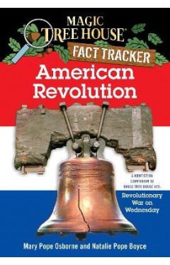 American Revolution - A Nonfiction Companion to Magic Tree House #22: Revolutionary War on Wednesday