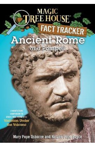 Ancient Rome and Pompeii - A Nonfiction Companion to Magic Tree House #13: Vacation Under the Volcano