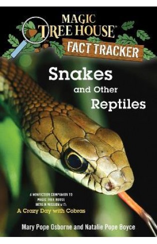 Snakes and Other Reptiles - A Nonfiction Companion to Magic Tree House Merlin Mission #17: A Crazy Day with Cobras