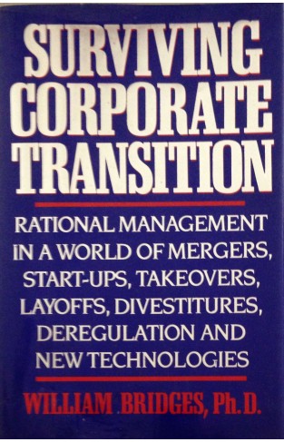 Surviving Corporate Transition: Rational Management in a World of Mergers