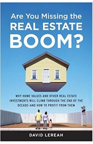 Are You Missing the Real Estate Boom? 