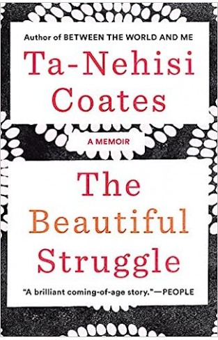 The Beautiful Struggle - A Memoir