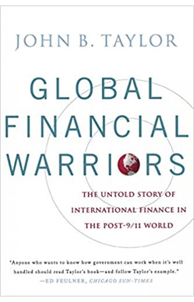 Global Financial Warriors - The Untold Story of International Finance in the Post-9/11 World