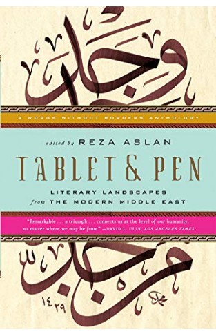 Tablet and Pen: Literary Landscapes from the Modern Middle East Words Without Borders