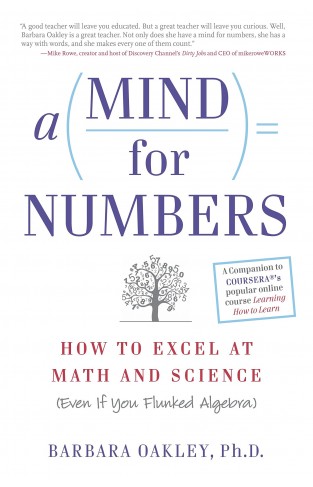A Mind for Numbers - How to Excel at Math and Science (even If You Flunked Algebra)