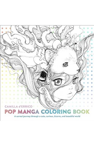 Pop Manga Coloring Book - A Surreal Journey Through a Cute, Curious, Bizarre, and Beautiful World