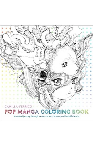 Pop Manga Coloring Book - A Surreal Journey Through a Cute, Curious, Bizarre, and Beautiful World