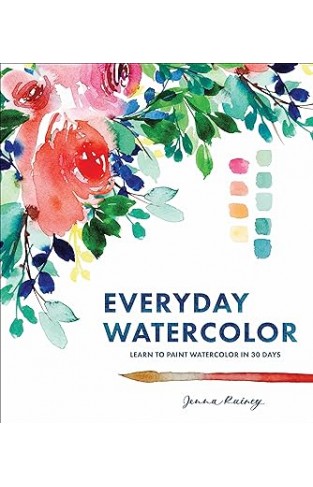 Everyday Watercolor - Learn to Paint Watercolor in 30 Days