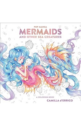 Pop Manga Mermaids and Other Sea Creatures - A Coloring Book