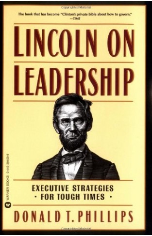 Lincoln on Leadership : Executive Strategies for Tough Times