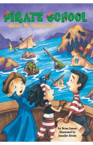 Shiver Me, Shipwreck! #8 (Pirate School)