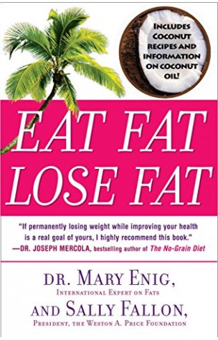 Eat Fat Lose Fat The Healthy Alternative To Trans Fats