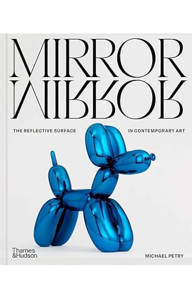 MirrorMirror - The Reflective Surface in Contemporary Art