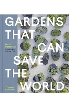 Gardens That Can Save the World