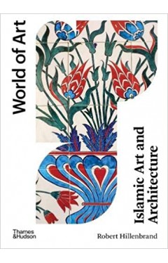 Islamic Art and Architecture - New Edition