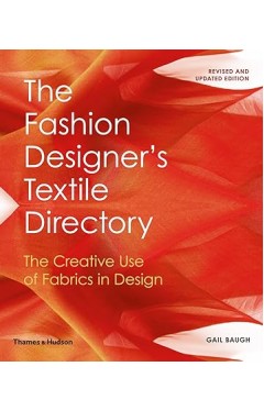 The Fashion Designer's Textile Directory - The Creative Use of Fabrics in Design