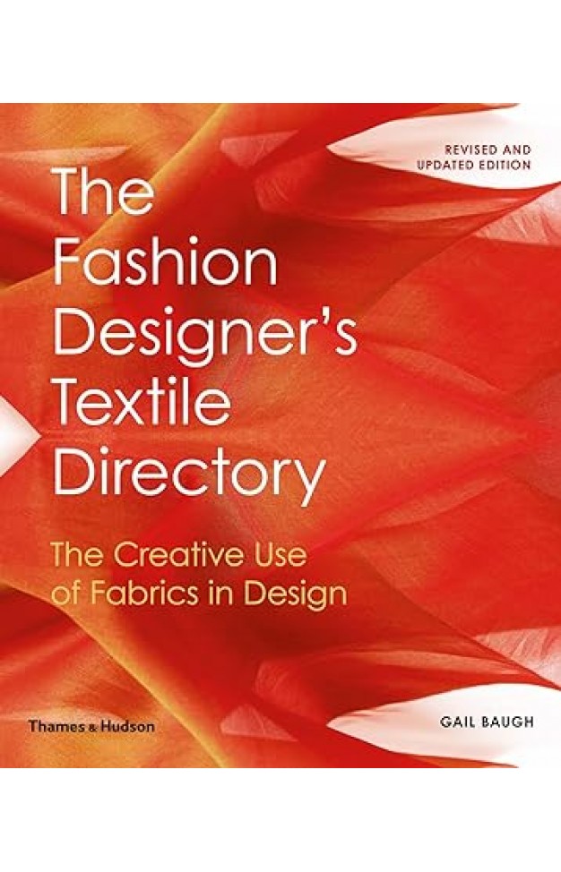 The Fashion Designer's Textile Directory - The Creative Use of Fabrics in Design