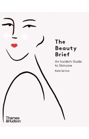 The Beauty Brief - An Insider's Guide to Skincare