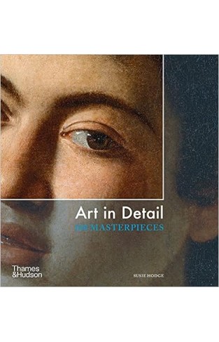 Art in Detail: 100 Masterpieces 
