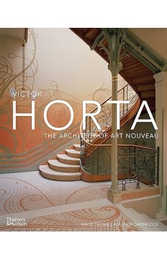 Victor Horta - The Architect of Art Nouveau