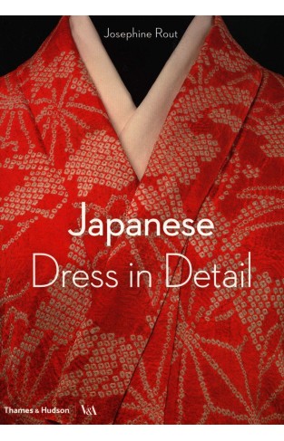 Japanese Dress in Detail: Fashion in Detail series (Victoria and Albert Museum)