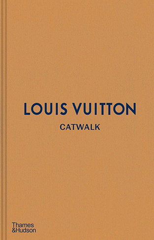 Louis Vuitton Catwalk: The Complete Fashion Collections