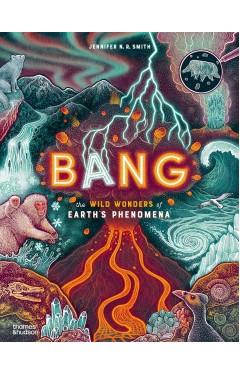 Bang  The wild wonders of Earth s phenomena