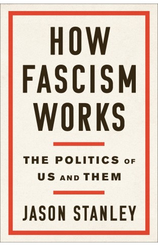 How Fascism Works: The Politics of Us and Them